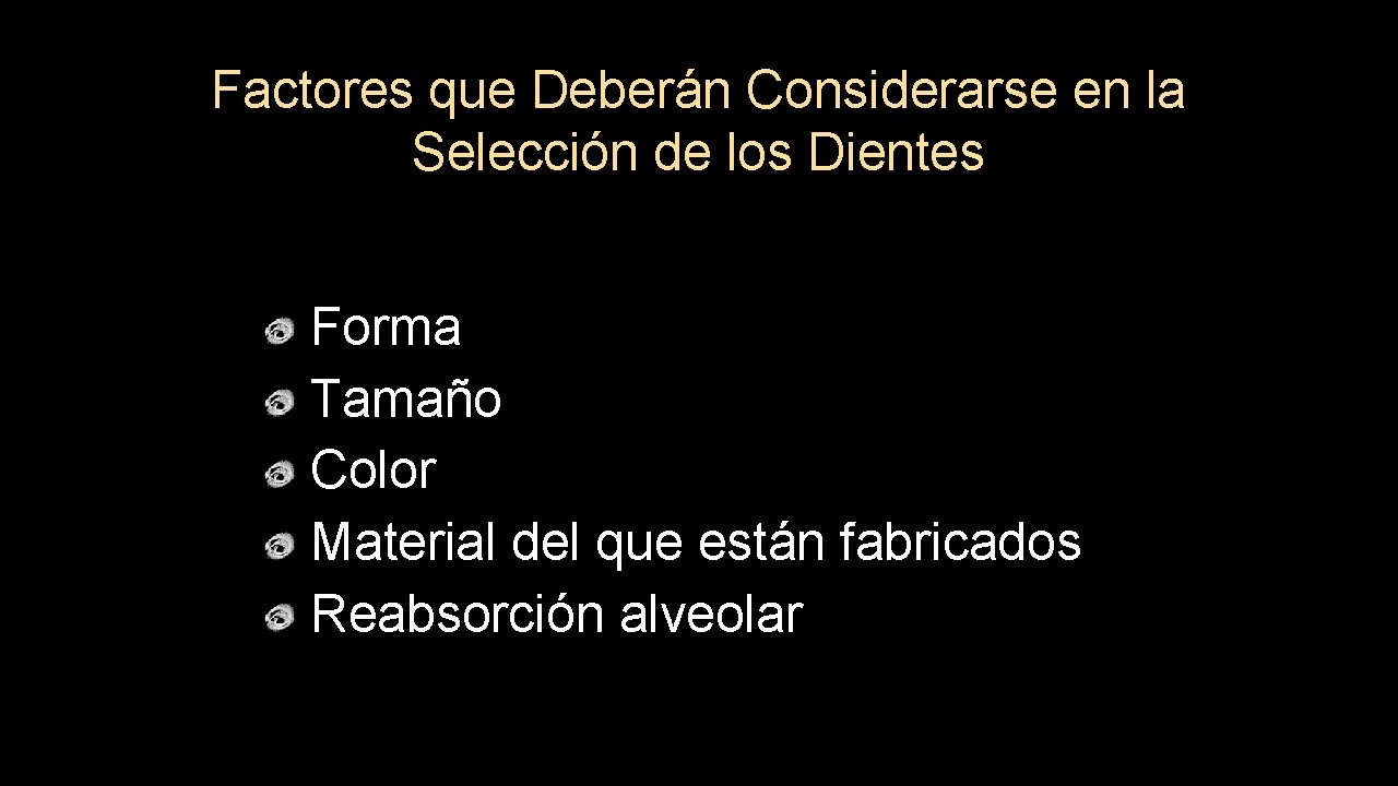 Factores que Deberán Considerarse en la Selección de los Dientes Forma Tamaño Color Material