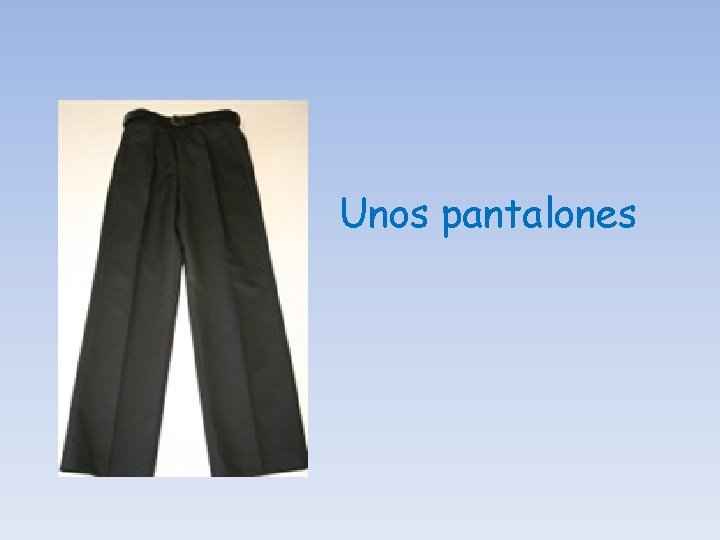 Unos pantalones 