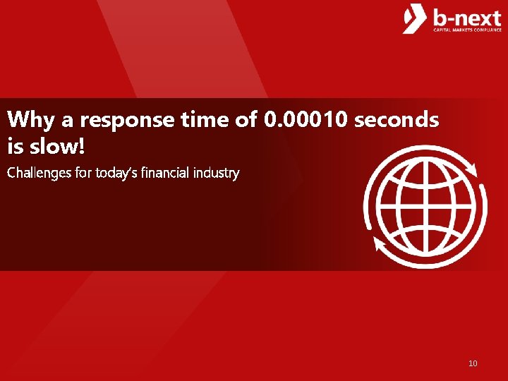 Why a response time of 0. 00010 seconds is slow! Challenges for today’s financial