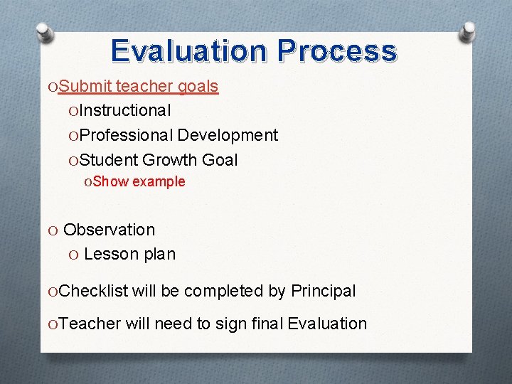 Evaluation Process OSubmit teacher goals OInstructional OProfessional Development OStudent Growth Goal OShow example O