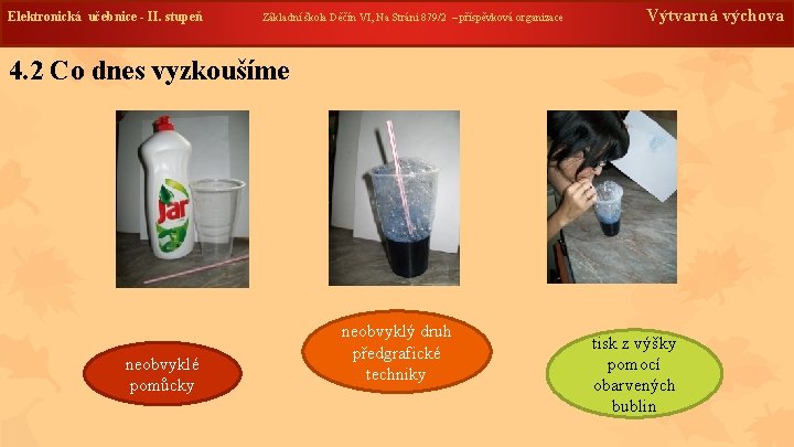 Elektronická učebnice --II. stupeň Výtvarná výchova Základní škola Děčín VI, Na Stráni 879/2 –