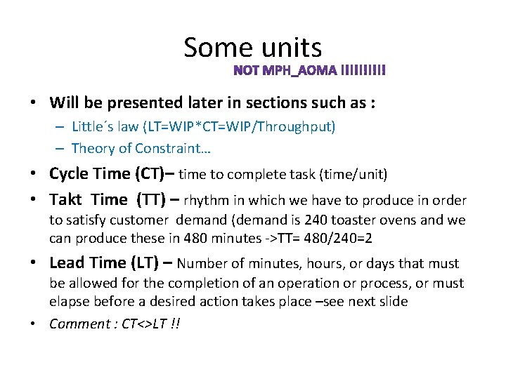 Some units • Will be presented later in sections such as : – Little´s
