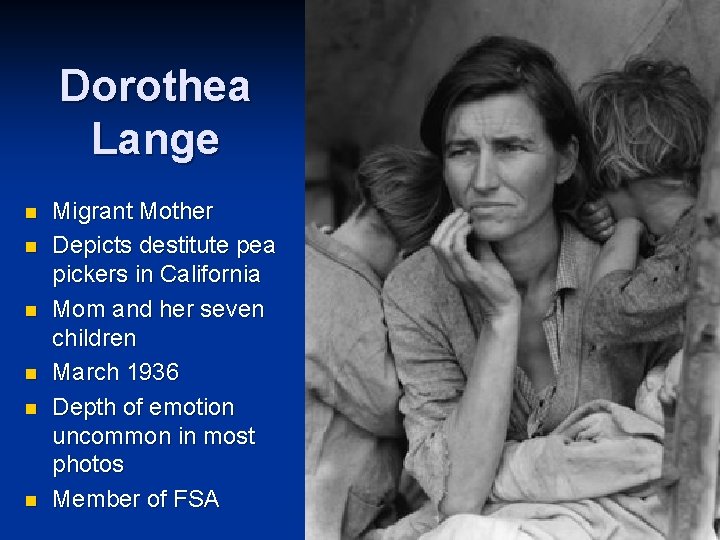 Dorothea Lange n n n Migrant Mother Depicts destitute pea pickers in California Mom