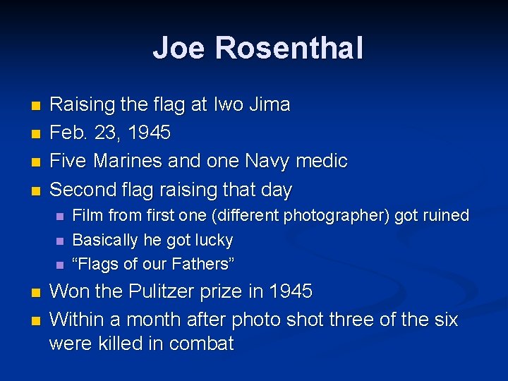 Joe Rosenthal n n Raising the flag at Iwo Jima Feb. 23, 1945 Five