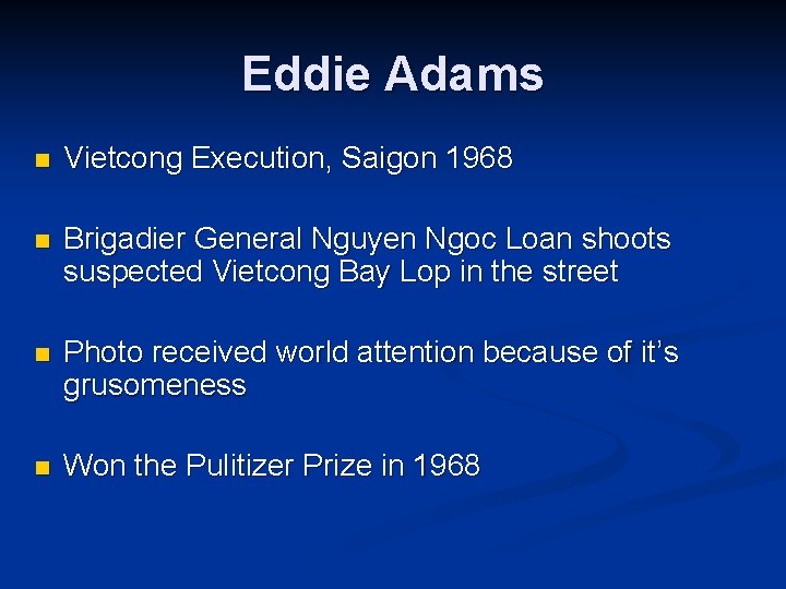 Eddie Adams n Vietcong Execution, Saigon 1968 n Brigadier General Nguyen Ngoc Loan shoots