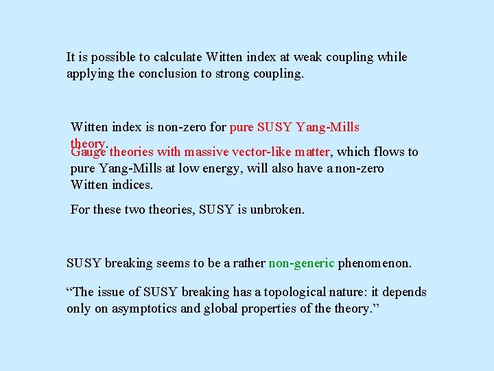 It is possible to calculate Witten index at weak coupling while applying the conclusion