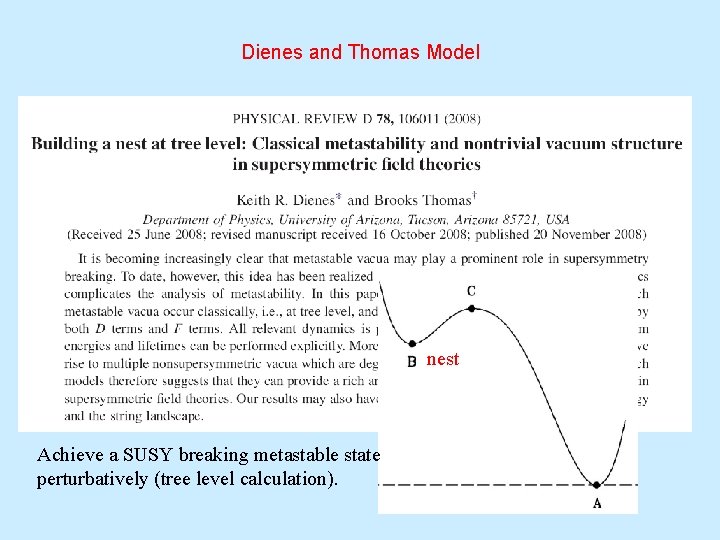 Dienes and Thomas Model nest Achieve a SUSY breaking metastable state perturbatively (tree level