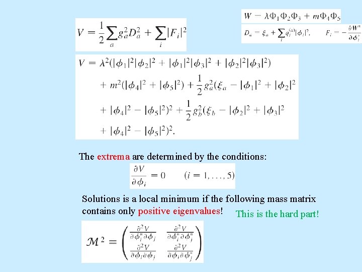 The extrema are determined by the conditions: Solutions is a local minimum if the