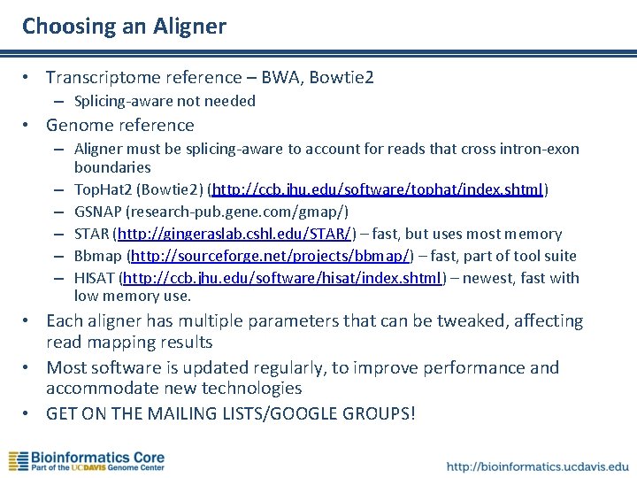 Choosing an Aligner • Transcriptome reference – BWA, Bowtie 2 – Splicing-aware not needed