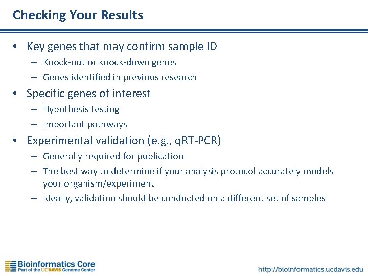 Checking Your Results • Key genes that may confirm sample ID – Knock-out or