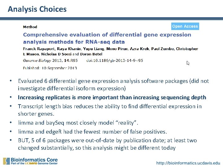 Analysis Choices • Evaluated 6 differential gene expression analysis software packages (did not investigate