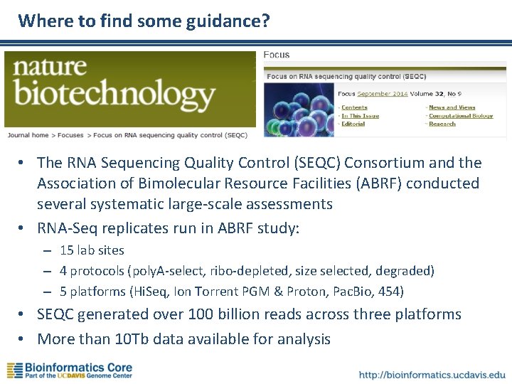 Where to find some guidance? • The RNA Sequencing Quality Control (SEQC) Consortium and