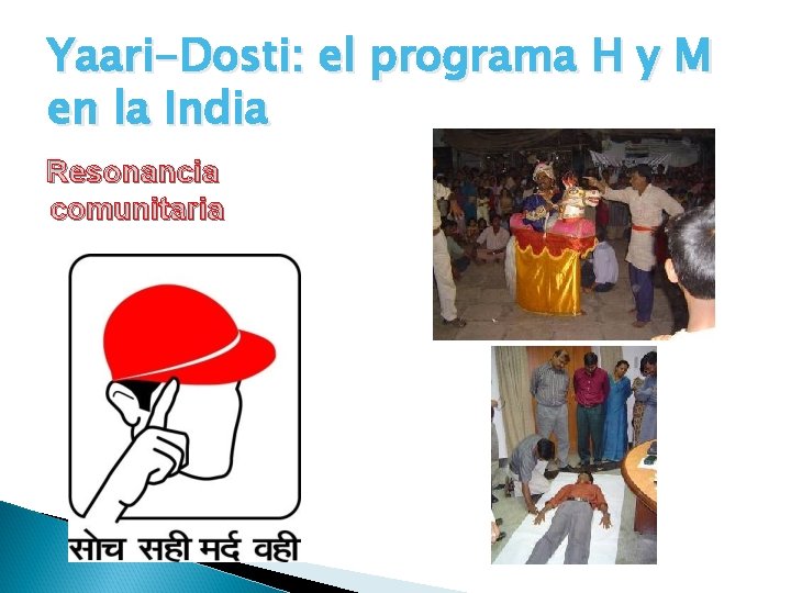 Yaari-Dosti: el programa H y M en la India Resonancia comunitaria 