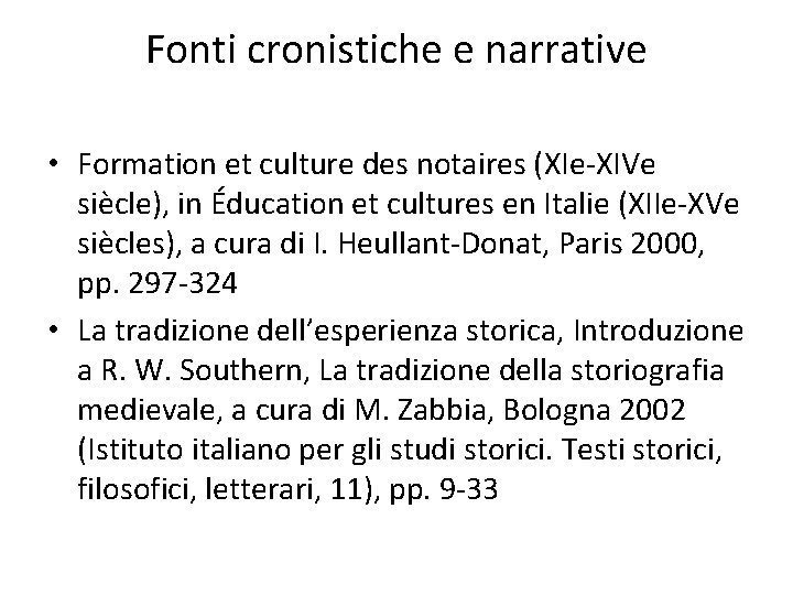Fonti cronistiche e narrative • Formation et culture des notaires (XIe-XIVe siècle), in Éducation