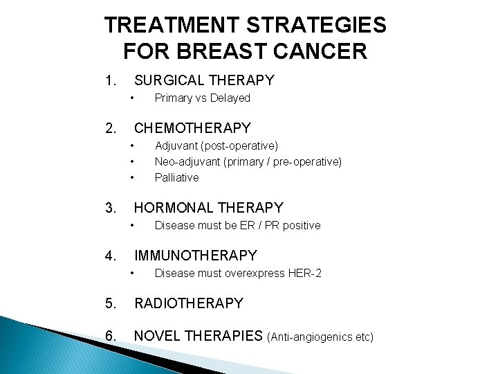 TREATMENT STRATEGIES FOR BREAST CANCER 1. SURGICAL THERAPY • 2. Primary vs Delayed CHEMOTHERAPY