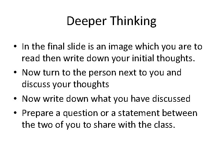 Deeper Thinking • In the final slide is an image which you are to