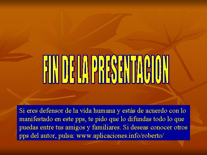 Si eres defensor de la vida humana y estás de acuerdo con lo manifestado