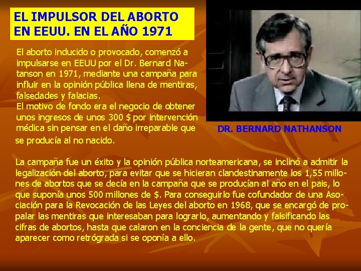 EL IMPULSOR DEL ABORTO EN EEUU. EN EL AÑO 1971 El aborto inducido o