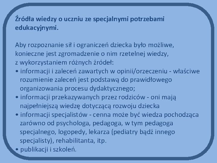 Źródła wiedzy o uczniu ze specjalnymi potrzebami edukacyjnymi. Aby rozpoznanie sił i ograniczeń dziecka