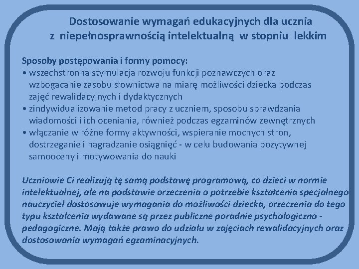 Dostosowanie wymagań edukacyjnych dla ucznia z niepełnosprawnością intelektualną w stopniu lekkim Sposoby postępowania i