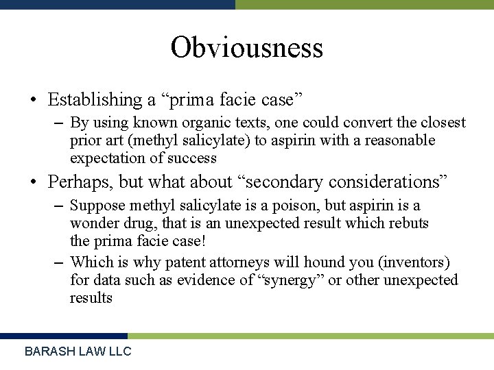 Obviousness • Establishing a “prima facie case” – By using known organic texts, one