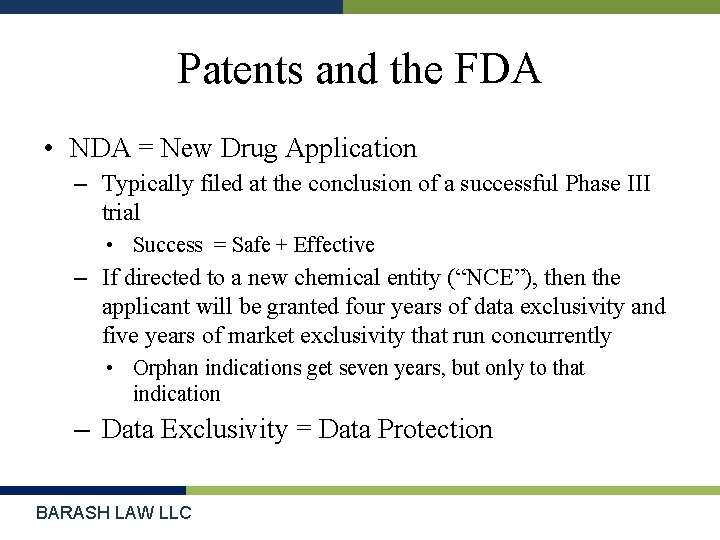Patents and the FDA • NDA = New Drug Application – Typically filed at