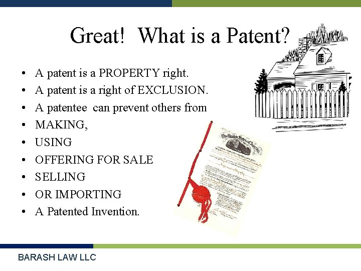 Great! What is a Patent? • • • A patent is a PROPERTY right.