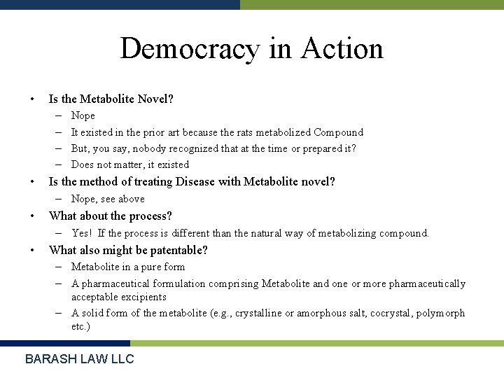 Democracy in Action • Is the Metabolite Novel? – – • Nope It existed