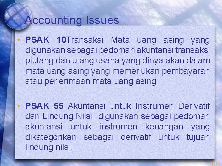 Accounting Issues • PSAK 10 Transaksi Mata uang asing yang digunakan sebagai pedoman akuntansi
