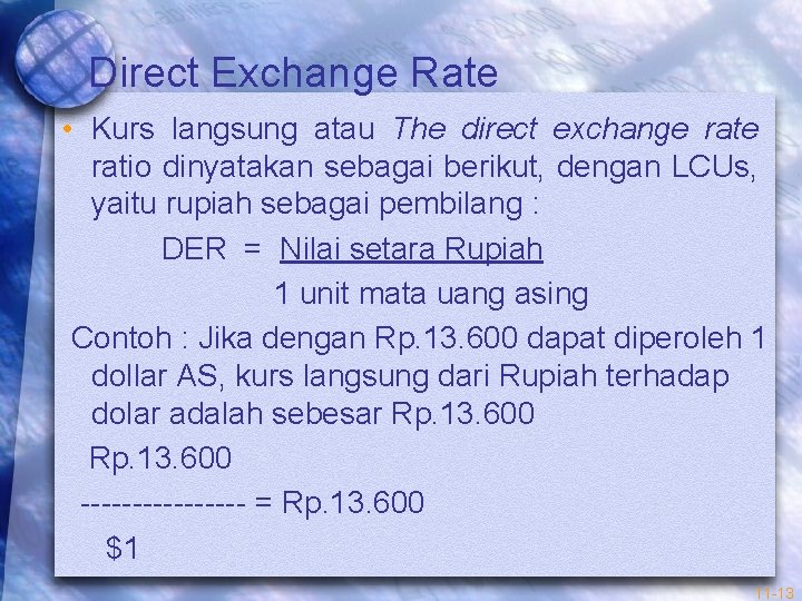 Direct Exchange Rate • Kurs langsung atau The direct exchange ratio dinyatakan sebagai berikut,