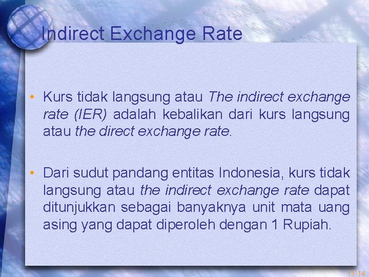 Indirect Exchange Rate • Kurs tidak langsung atau The indirect exchange rate (IER) adalah