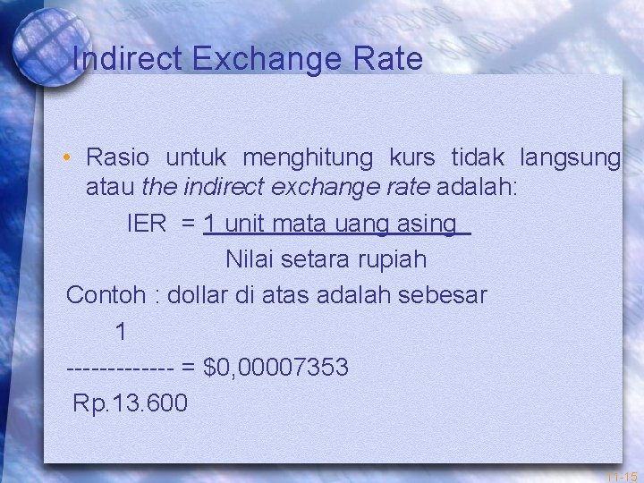 Indirect Exchange Rate • Rasio untuk menghitung kurs tidak langsung atau the indirect exchange