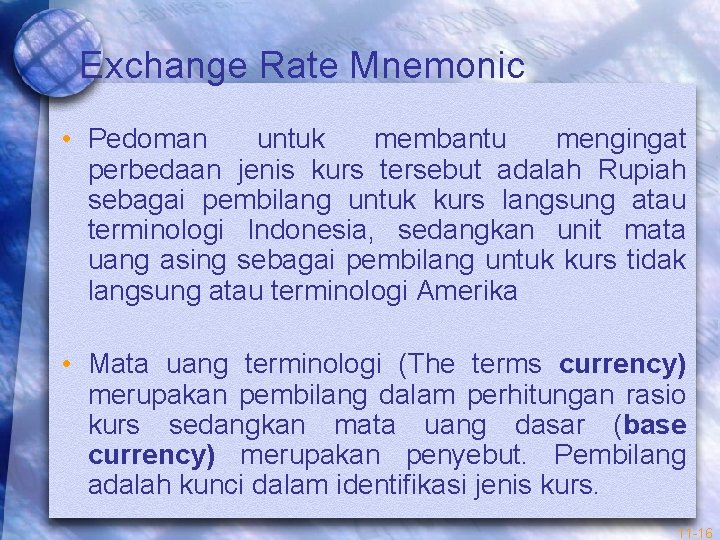 Exchange Rate Mnemonic • Pedoman untuk membantu mengingat perbedaan jenis kurs tersebut adalah Rupiah