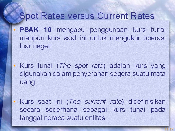 Spot Rates versus Current Rates • PSAK 10 mengacu penggunaan kurs tunai maupun kurs