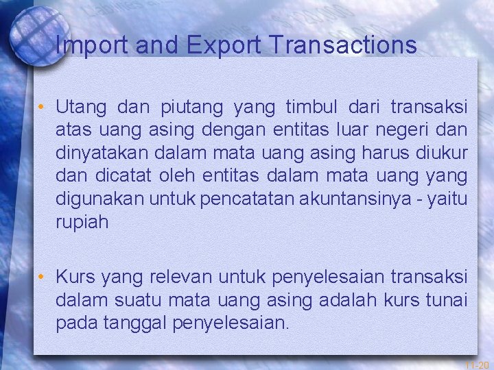 Import and Export Transactions • Utang dan piutang yang timbul dari transaksi atas uang