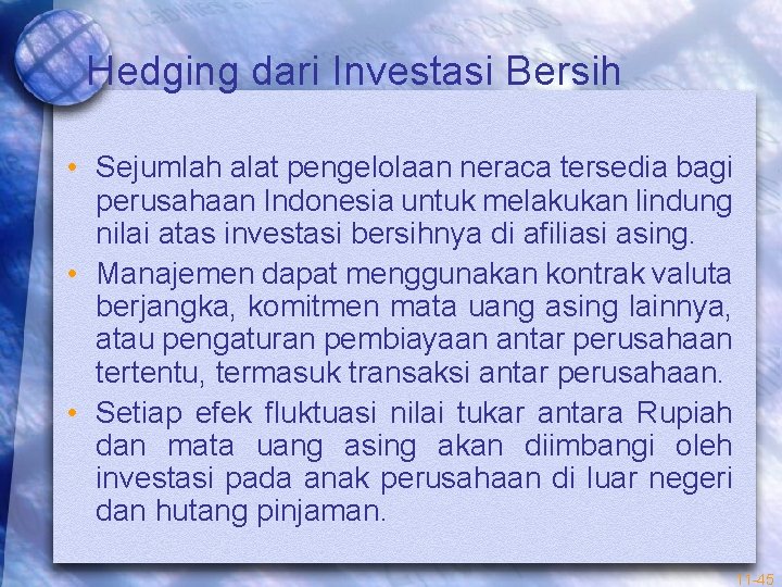 Hedging dari Investasi Bersih • Sejumlah alat pengelolaan neraca tersedia bagi perusahaan Indonesia untuk