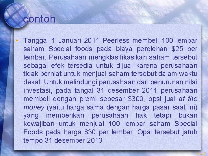 contoh • Tanggal 1 Januari 2011 Peerless membeli 100 lembar saham Special foods pada