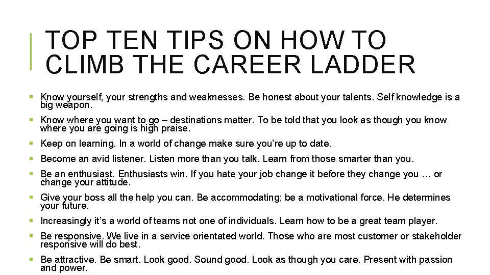 TOP TEN TIPS ON HOW TO CLIMB THE CAREER LADDER § Know yourself, your