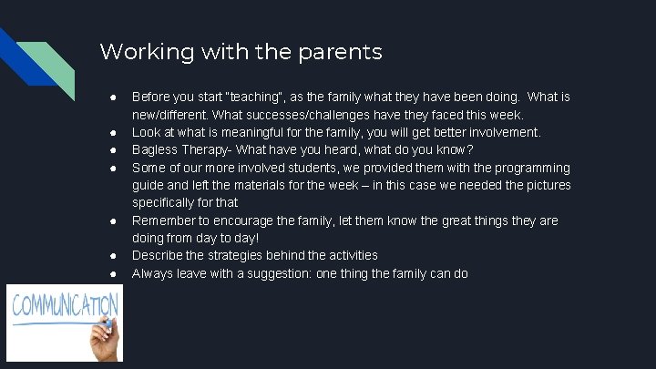 Working with the parents ● ● ● ● Before you start “teaching”, as the