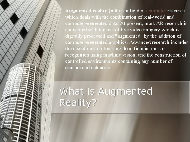 Augmented reality (AR) is a field of computer research which deals with the combination