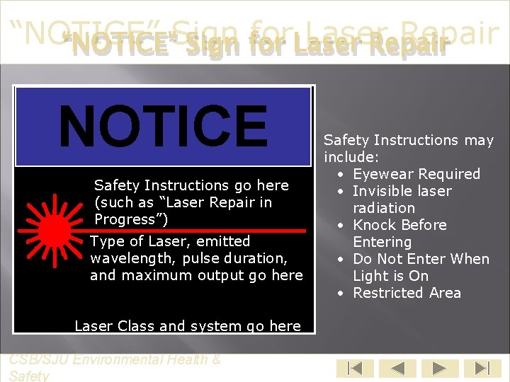 “NOTICE” Sign for Laser Repair NOTICE Safety Instructions go here (such as “Laser Repair