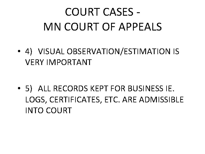 COURT CASES MN COURT OF APPEALS • 4) VISUAL OBSERVATION/ESTIMATION IS VERY IMPORTANT •