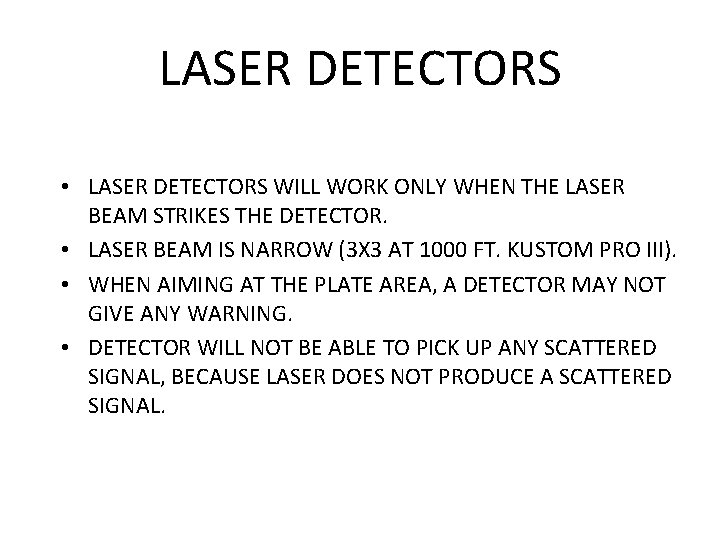 LASER DETECTORS • LASER DETECTORS WILL WORK ONLY WHEN THE LASER BEAM STRIKES THE