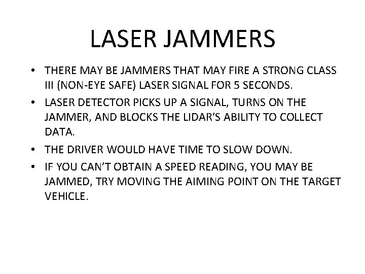 LASER JAMMERS • THERE MAY BE JAMMERS THAT MAY FIRE A STRONG CLASS III