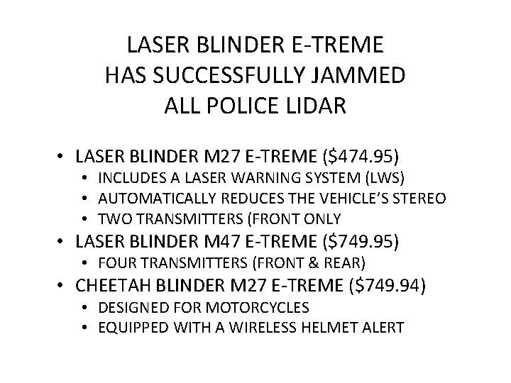 LASER BLINDER E-TREME HAS SUCCESSFULLY JAMMED ALL POLICE LIDAR • LASER BLINDER M 27