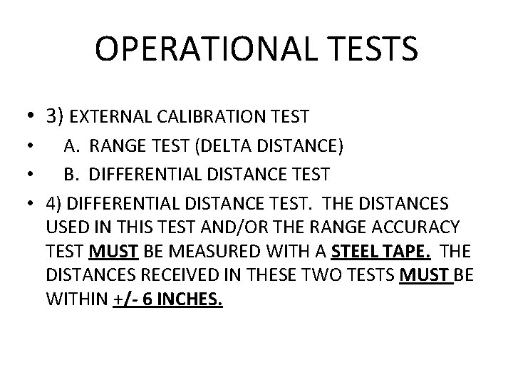 OPERATIONAL TESTS • 3) EXTERNAL CALIBRATION TEST • A. RANGE TEST (DELTA DISTANCE) •