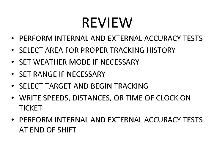 REVIEW PERFORM INTERNAL AND EXTERNAL ACCURACY TESTS SELECT AREA FOR PROPER TRACKING HISTORY SET