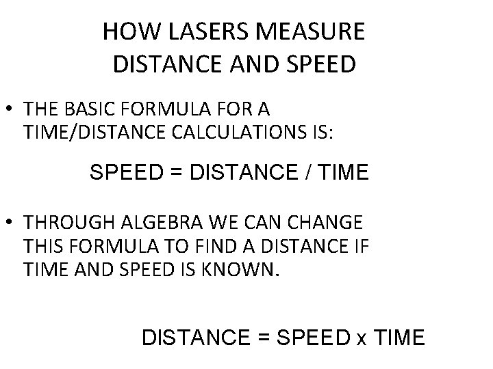 HOW LASERS MEASURE DISTANCE AND SPEED • THE BASIC FORMULA FOR A TIME/DISTANCE CALCULATIONS