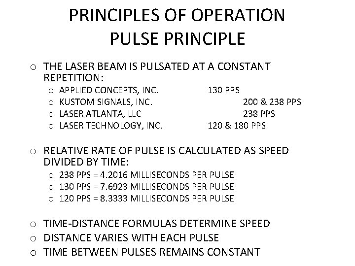 PRINCIPLES OF OPERATION PULSE PRINCIPLE o THE LASER BEAM IS PULSATED AT A CONSTANT