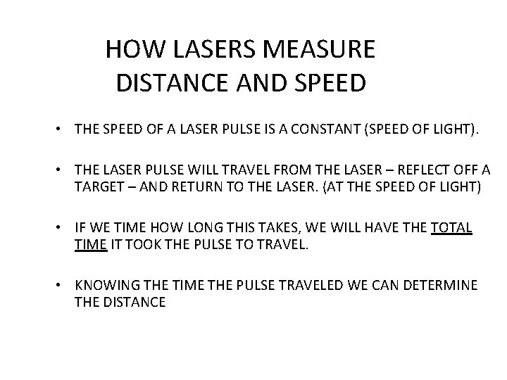 HOW LASERS MEASURE DISTANCE AND SPEED • THE SPEED OF A LASER PULSE IS
